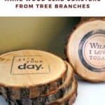A Pinterest Pin with a picture of DIY wood coasters made from tree branches. The text says How to Make Wood Slab Coasters from Tree Branches