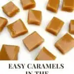 A pinterest pin with an image of homemade caramel on a white marble counter. The text says Easy Caramels in the Microwave.