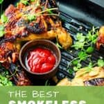 A Pinterest pin with an image of grilled chicken, red sauce, and cilantro on an indoor smokeless grill pan. The text says, “The Best Smokeless Indoor Grill.”