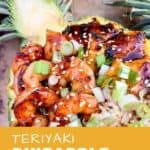 A pinterest pin with the text Teriyaki Pineapple Shrimp Bowl. The image shows a prepared pineapple boat filled with rice, terriyaki shrimp and grilled pineapple.