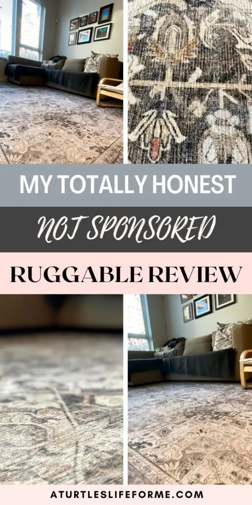 A pinnable image with text that says My Totally Honest Not Sponsored Ruggable Review. There is a collage of 4 photos of a ruggable in Kamran Hazel color scheme in a living area